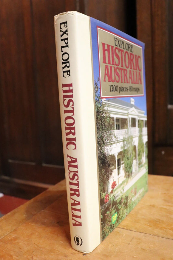 1984 Explore Historic Australia - 1200 Places/80 Maps 1st Edition Reference Book