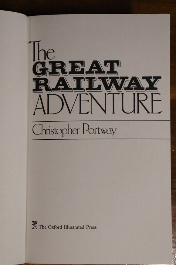 1983 The Great Railway Adventure by  C Portway 1st Edition Railway Book