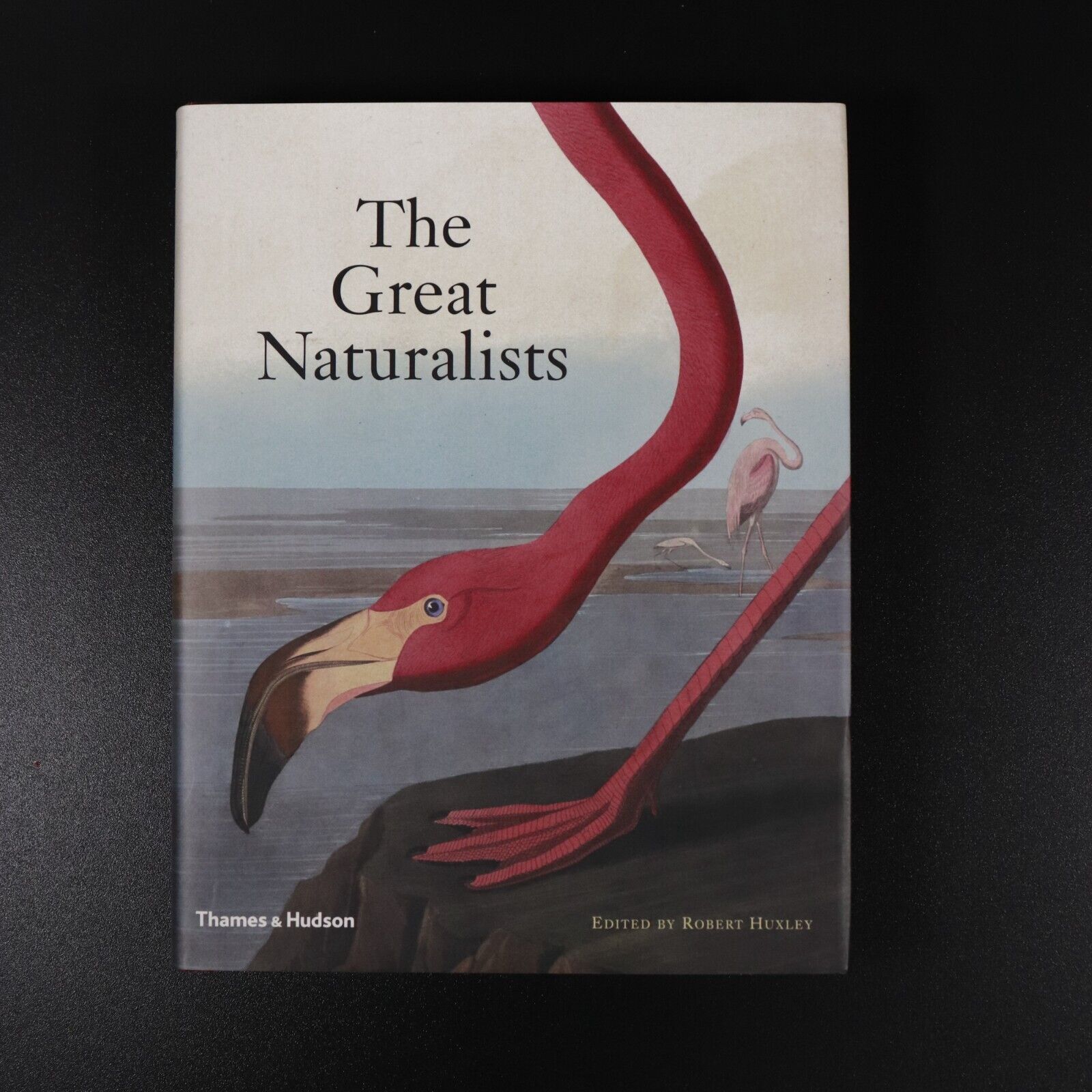 2007 The Great Naturalists by Robert Huxley Natural History Book 1st Edition