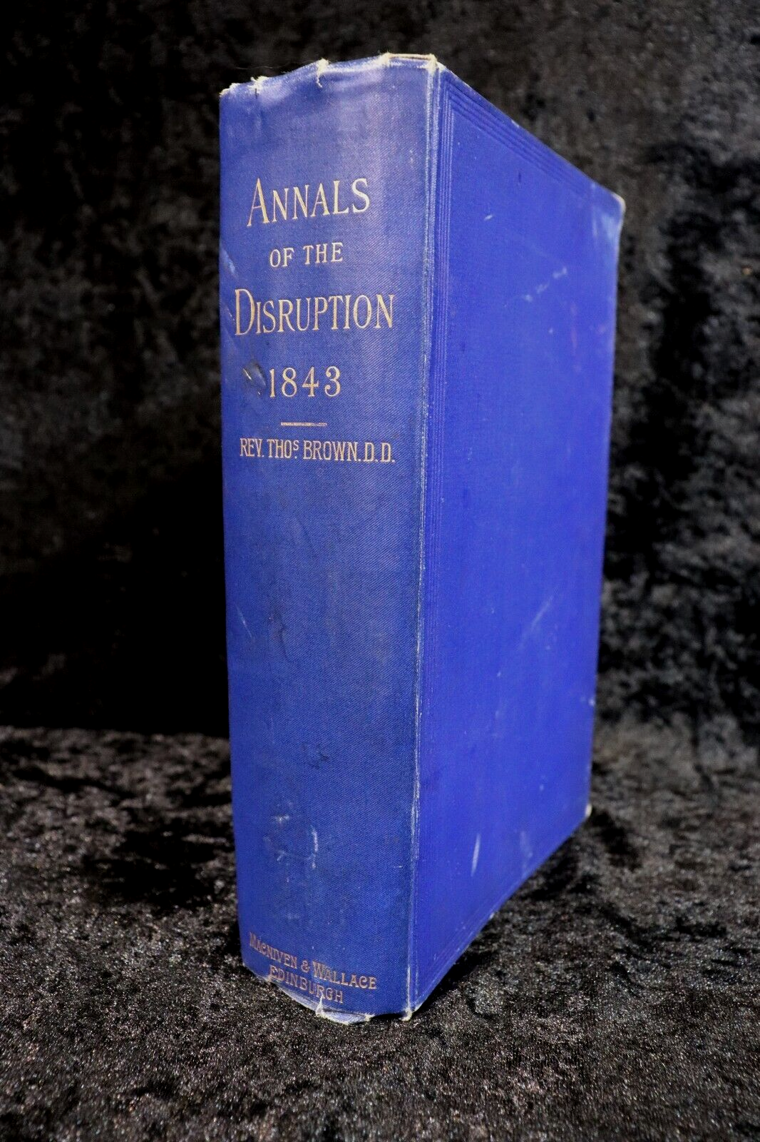 1892 Annals Of The Disruption by Rev. T. Brown Antique Scottish History Book