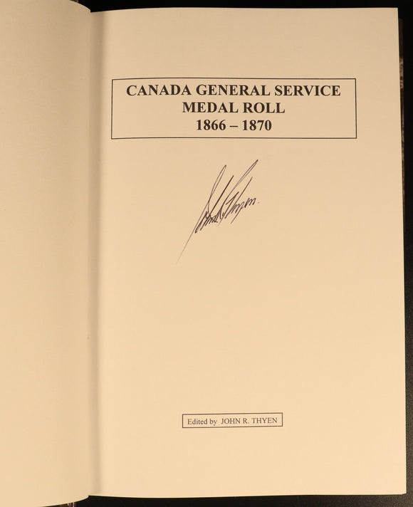 Canada General Service Medal Roll 1866-70 by JR Thyen 1998 Military Book