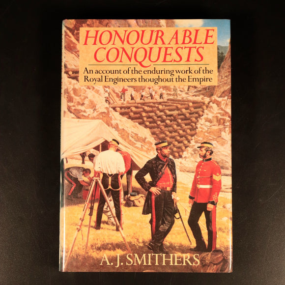 1991 Honourable Conquests by AJ Smithers Royal Engineers Military History Book