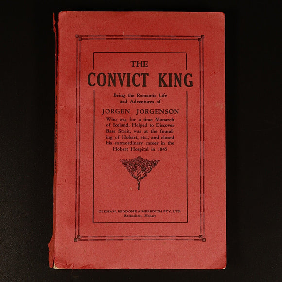 1932 The Convict King Jorgen Jorgenson Australian Convict History Antique Book