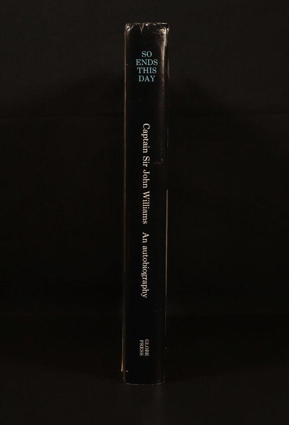 1981 So Ends This Day Sir John Williams Australian Maritime History Book SIGNED