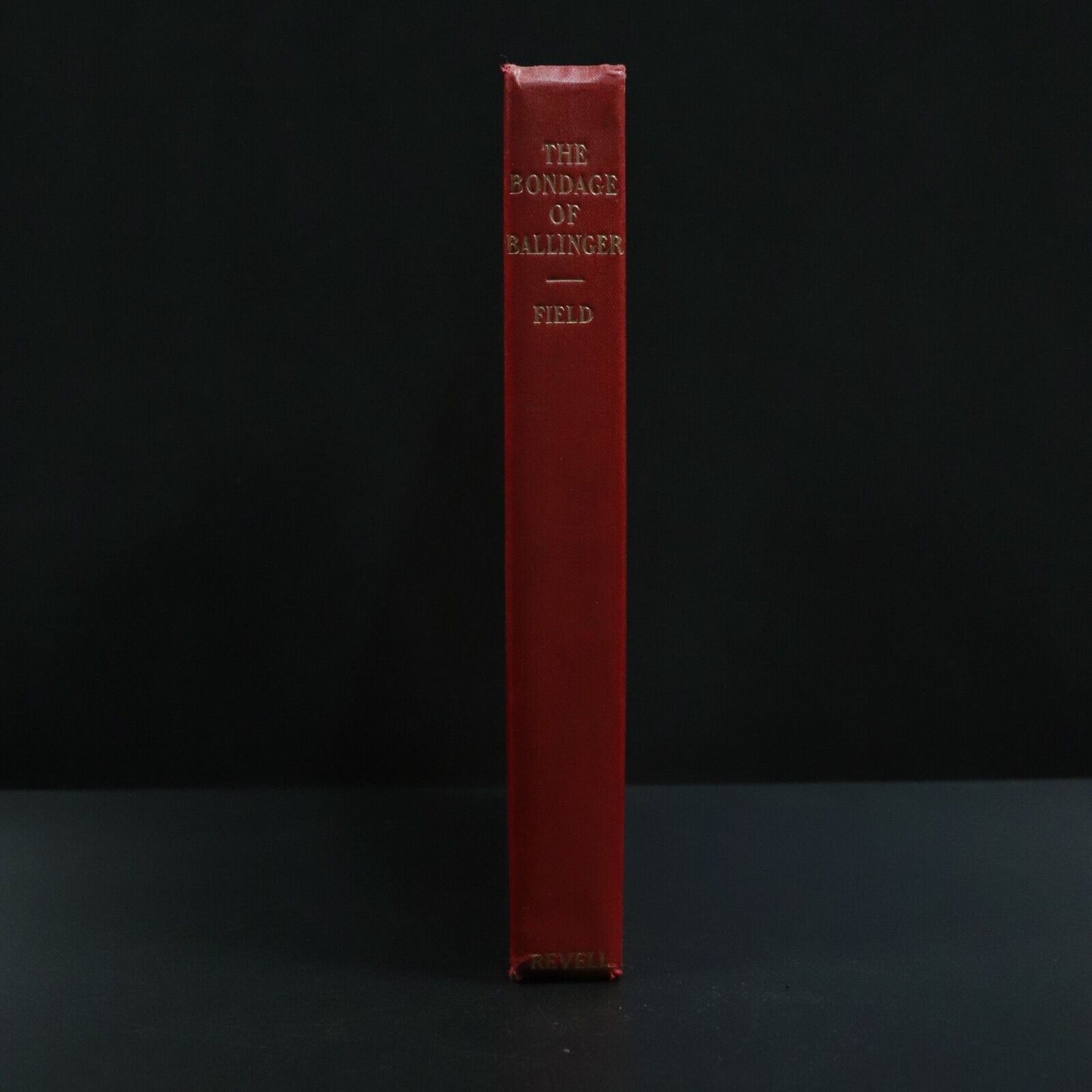 1903 The Bondage Of Ballinger by Roswell Field Antique Fiction Book
