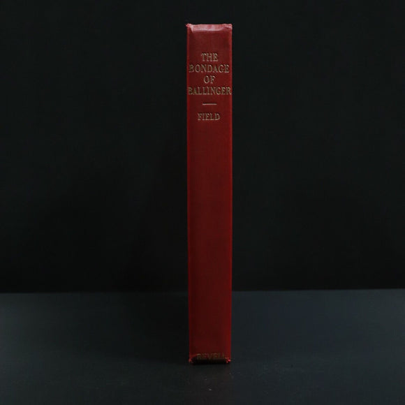 1903 The Bondage Of Ballinger by Roswell Field Antique Fiction Book