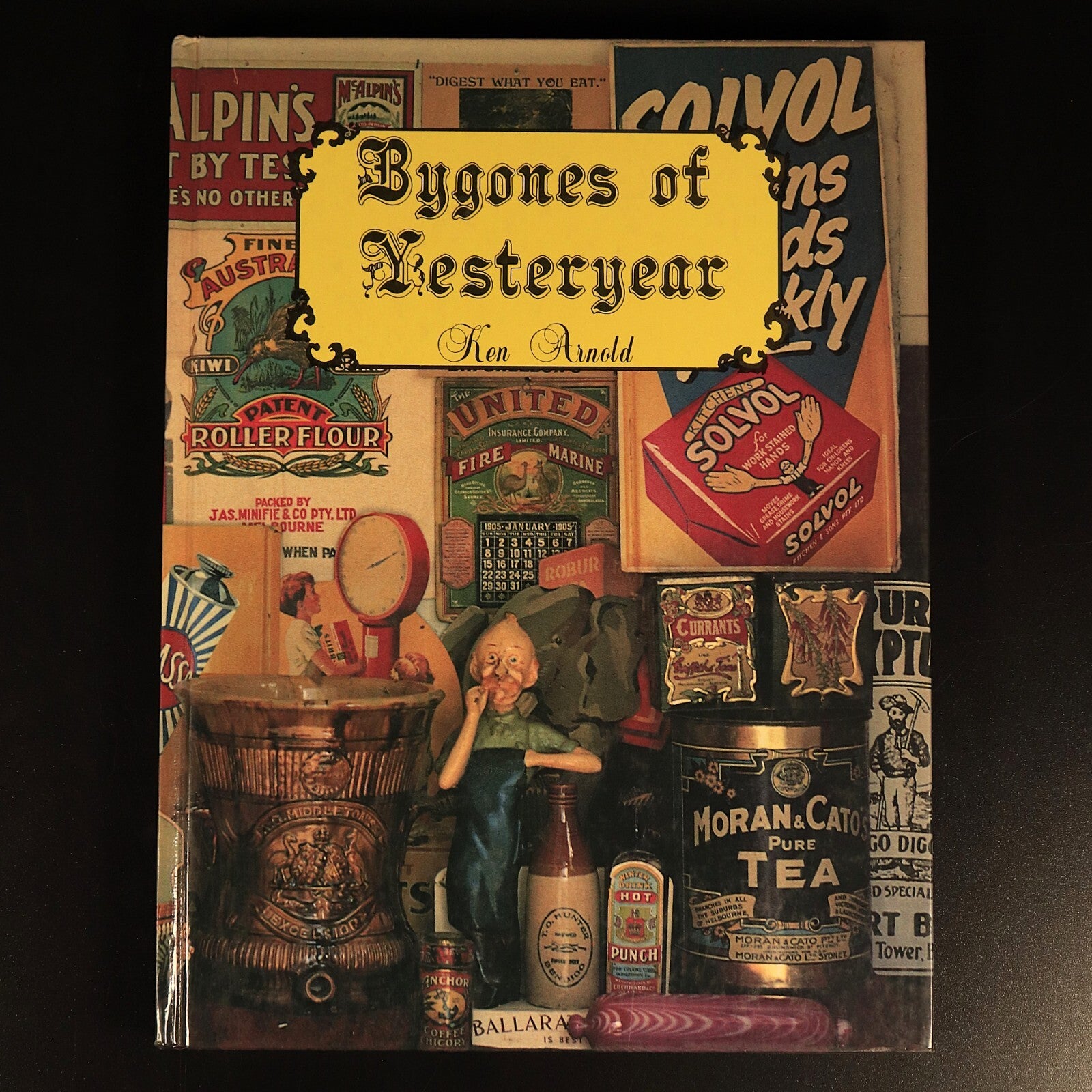Bygones Of Yesteryear by Ken Arnold 1988 Illustrated Australian History Book