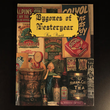 Bygones Of Yesteryear by Ken Arnold 1988 Illustrated Australian History Book