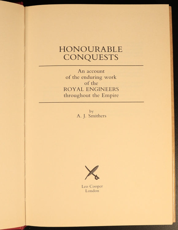 1991 Honourable Conquests by AJ Smithers Royal Engineers Military History Book