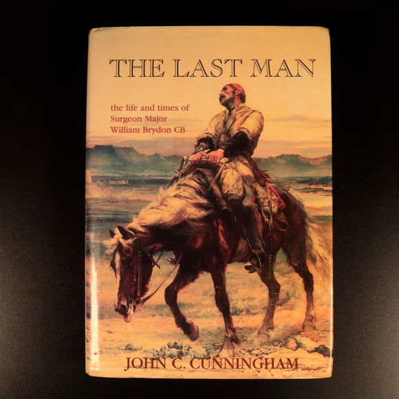 The Last Man Surgeon W. Brydon by JC Cunningham 2003 Military History Book 1st