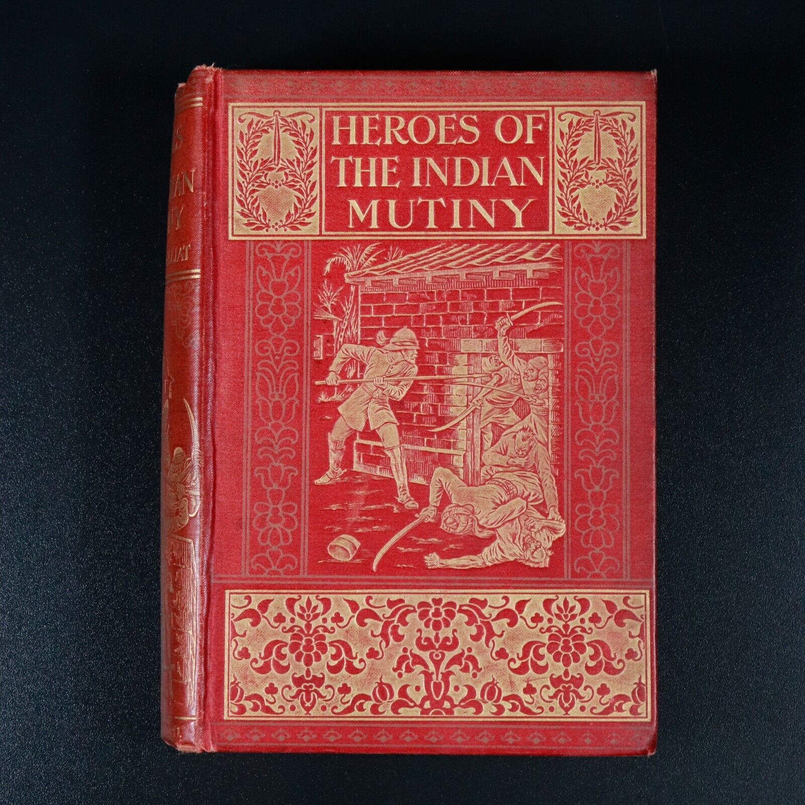 1914 Heroes Of The Indian Mutiny by E. Gilliat Antique Military History Book 1st