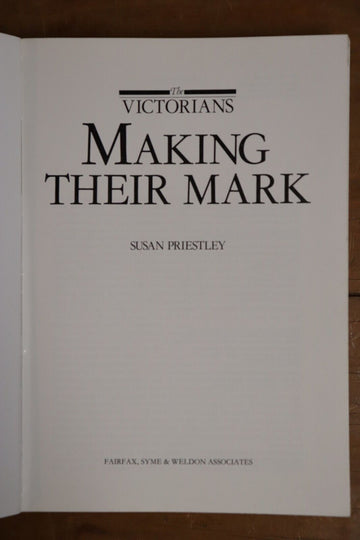 1984 The Victorians: Making Their Mark Australian History Book 1st Edition - 0