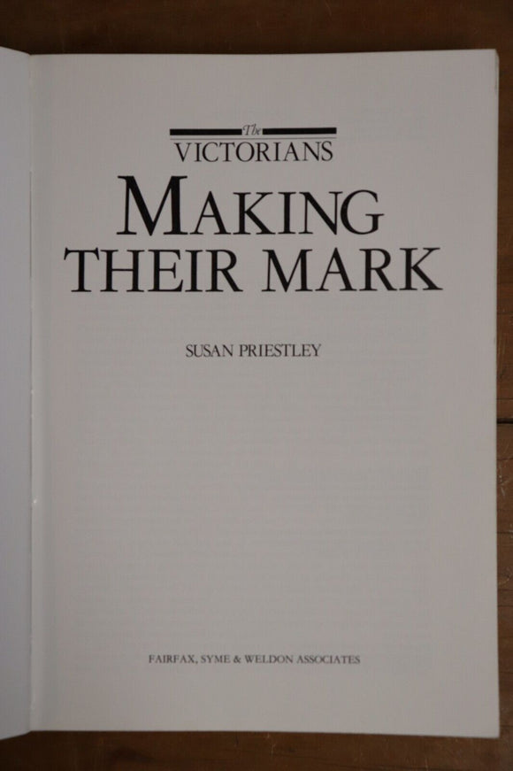 1984 The Victorians: Making Their Mark Australian History Book 1st Edition