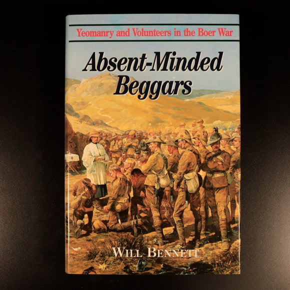 1999 Absent Minded Beggars W. Bennett SIGNED Boer War Military History Book 1st