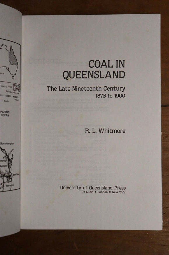 1985 Coal In Queensland 19th Century R. Whitmore Australian Energy History Book