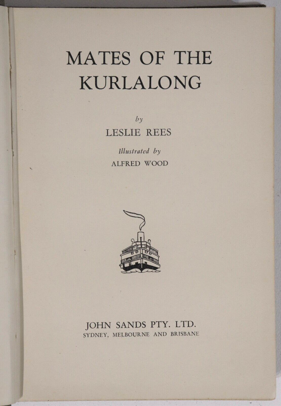 1948 Mates Of The Kulalong by Leslie Rees Antique Australian Fiction Book