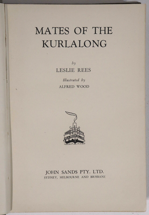 1948 Mates Of The Kulalong by Leslie Rees Antique Australian Fiction Book