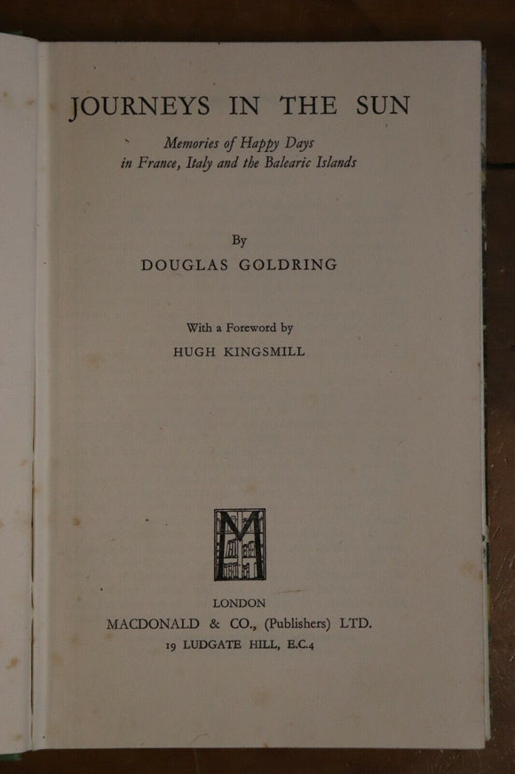 1946 Journeys In The Sun France Italy etc Antique Book by Douglas Goldring