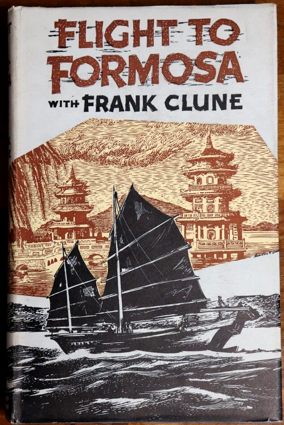 1958 Flight To Formosa by Frank Clune 1st Ed. Australian Travel History Book