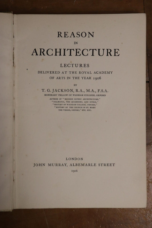 1906 Reason In Architecture Lectures by TG Jackson Antique Architecture Book
