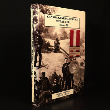 Canada General Service Medal Roll 1866-70 by JR Thyen 1998 Military Book