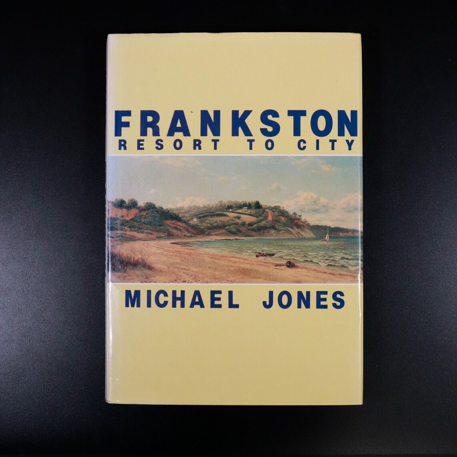 1989 Frankston: Resort To City by Michael Jones Melbourne Local History Book