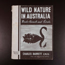 1938 Wild Nature In Australia by Charles Barrett 1st Ed. Natural History Book-1