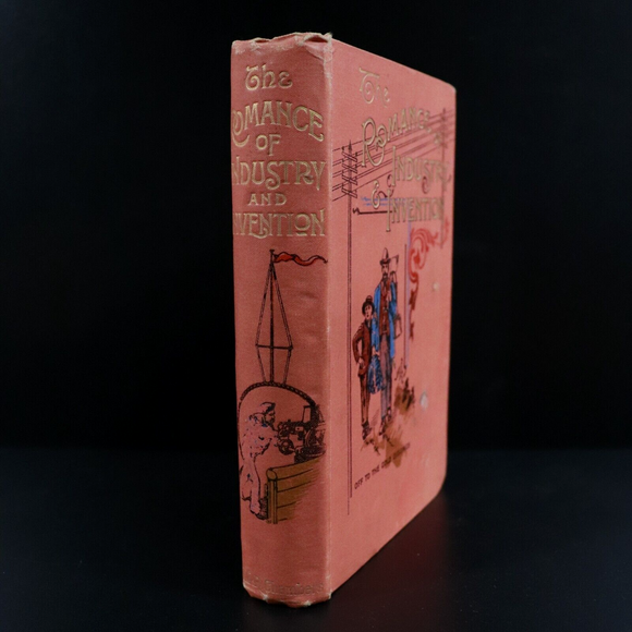 c1895 The Romance Of Industry & Invention Antique Industrial History Book