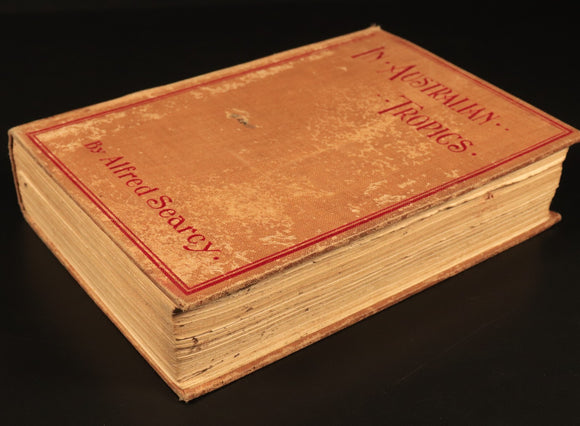 1909 In Australian Tropics by Alfred Searcy Antique Australian History Book