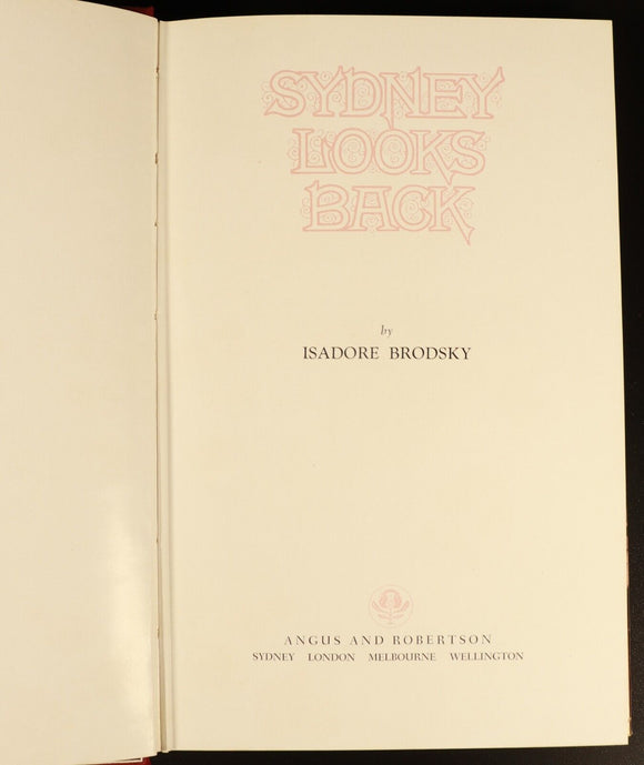 Sydney Looks Back by Isadore Brodsky 1957 1st Edition Australian History Book