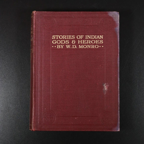 1912 Stories Of Indian Gods & Heroes by W.D. Monro Antique Indian History Book