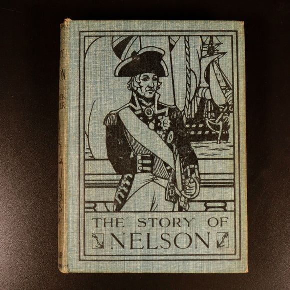 1915 The Story Of Nelson by HFB Wheeler Antique British Military History Book