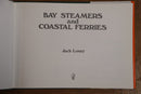 1982 Bay Steamers & Coastal Ferries by J. Loney Melbourne Australia History Book-2