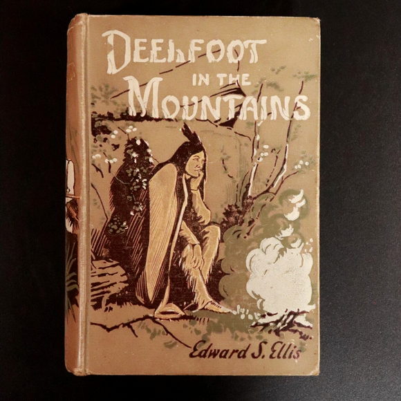 1906 Deerfoot On The Mountains by Edward S. Ellis Antique Fiction Book
