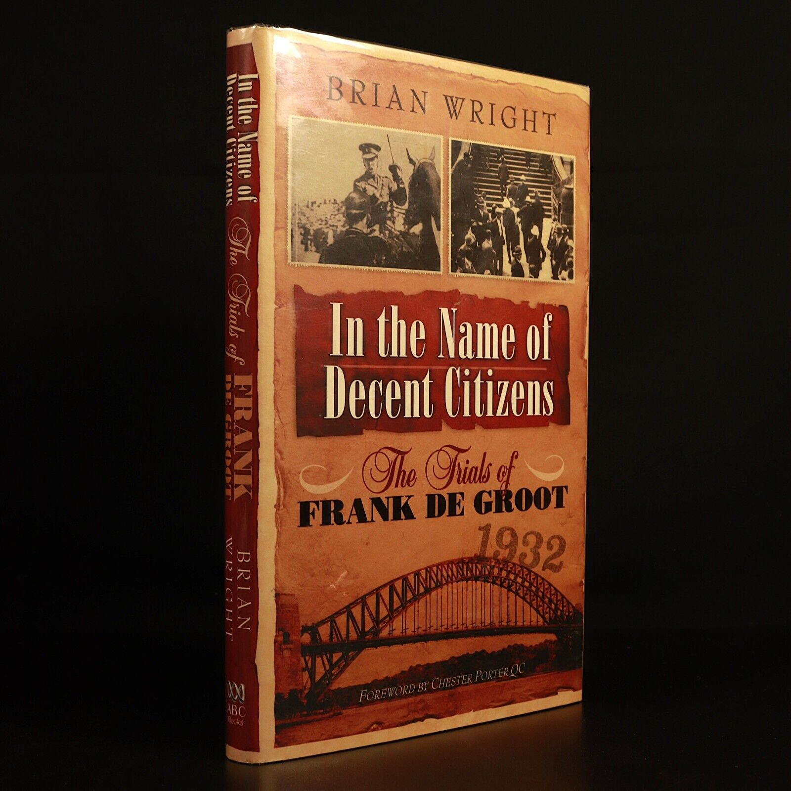 2006 In The Name Of Decent Citizens Frank De Groot Australian History Book 1st