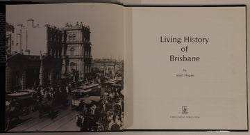 1988 Living History Of Brisbane by Janet Hogan Australian History Book - 0