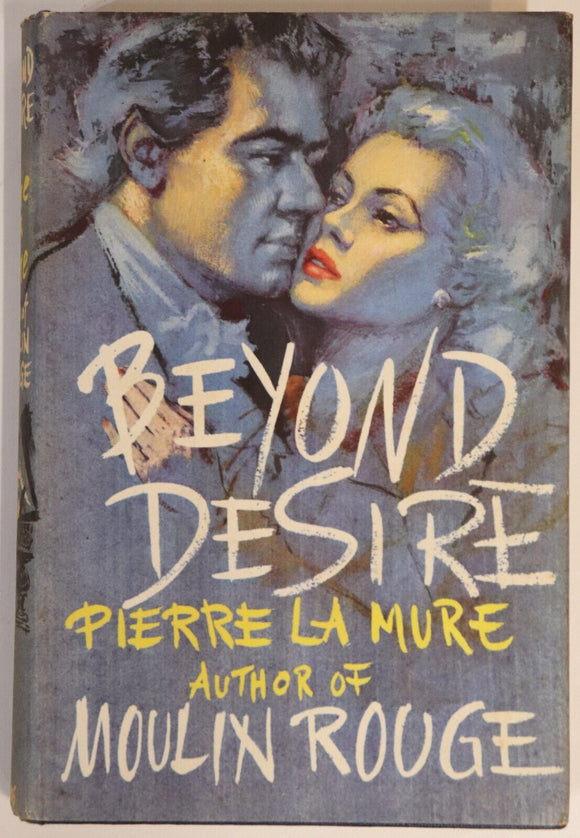 1956 Beyond Desire by Pierre La Mure 1st Edition Vintage Romance Fiction Book