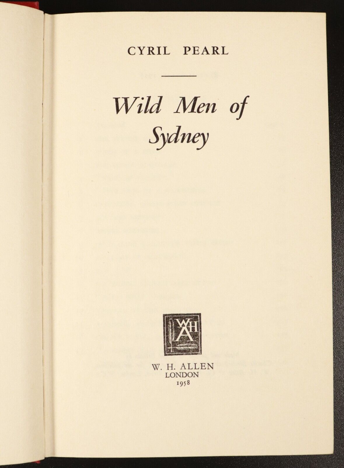 1958 Wild Men Of Sydney by Cyril Pearl 1st Edition Australian History Book