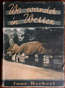 1947 We Wander In Wessex by Jane Herbert Antique British History Book-1