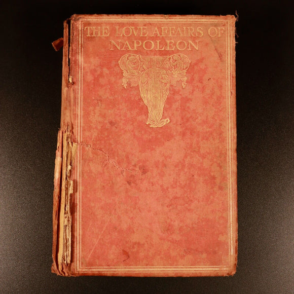 1909 Love Affairs Of Napoleon Antiquarian History Book John Lane The Bodley Head