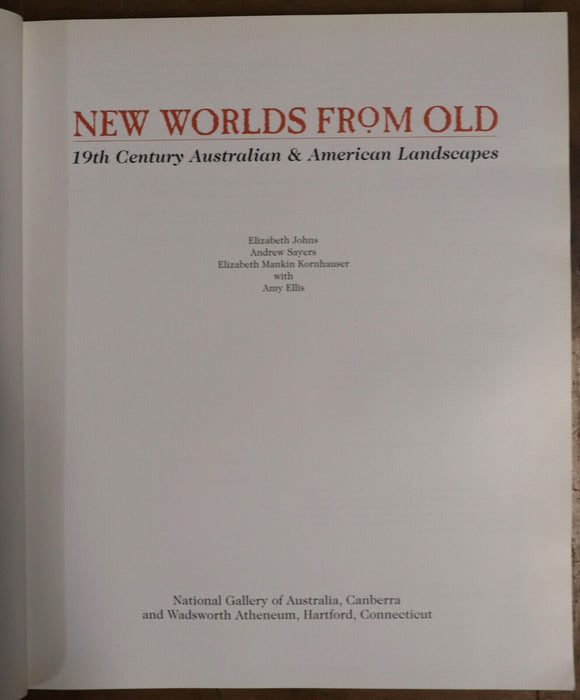 1998 New Worlds From Old: Landscape Painting Australian & American Art Book