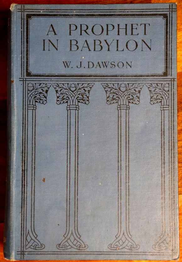 1907 A Prophet In Babylon by WJ Dawson Antique American Fiction Book 1st Edition