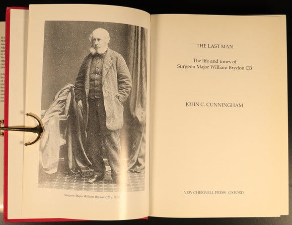 The Last Man Surgeon W. Brydon by JC Cunningham 2003 Military History Book 1st