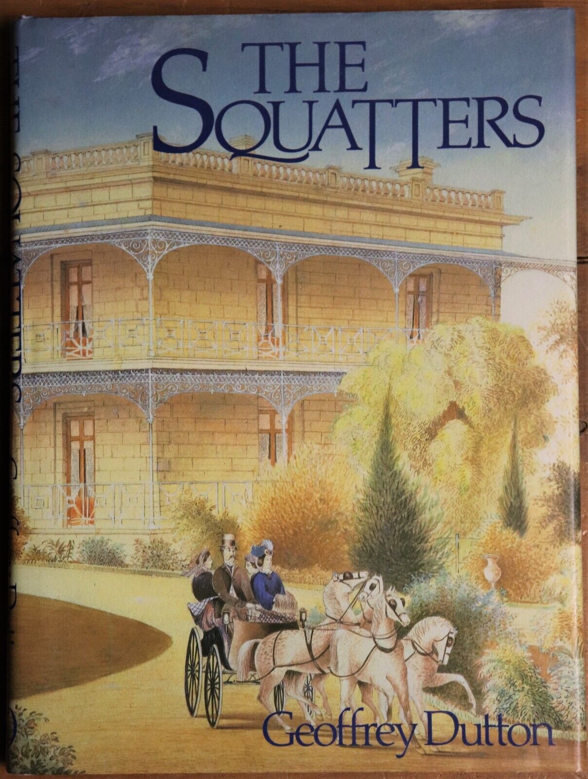 1985 The Squatters by Geoffrey Dutton Australian Colonial History Book
