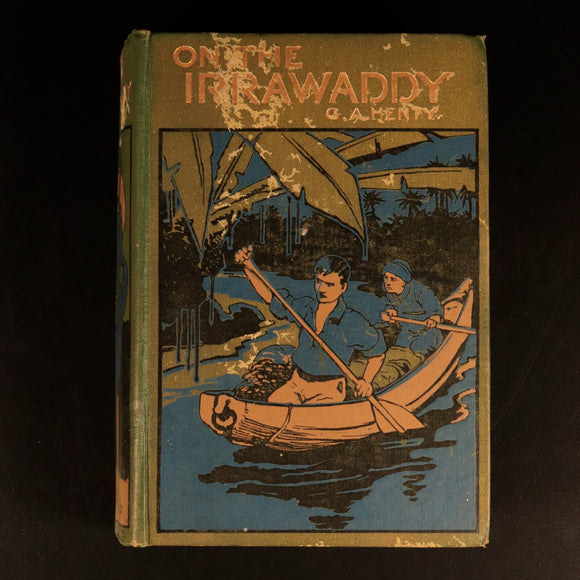 1912 On The Irrawaddy by G.A. Henty Antique Illustrated Military Fiction Book