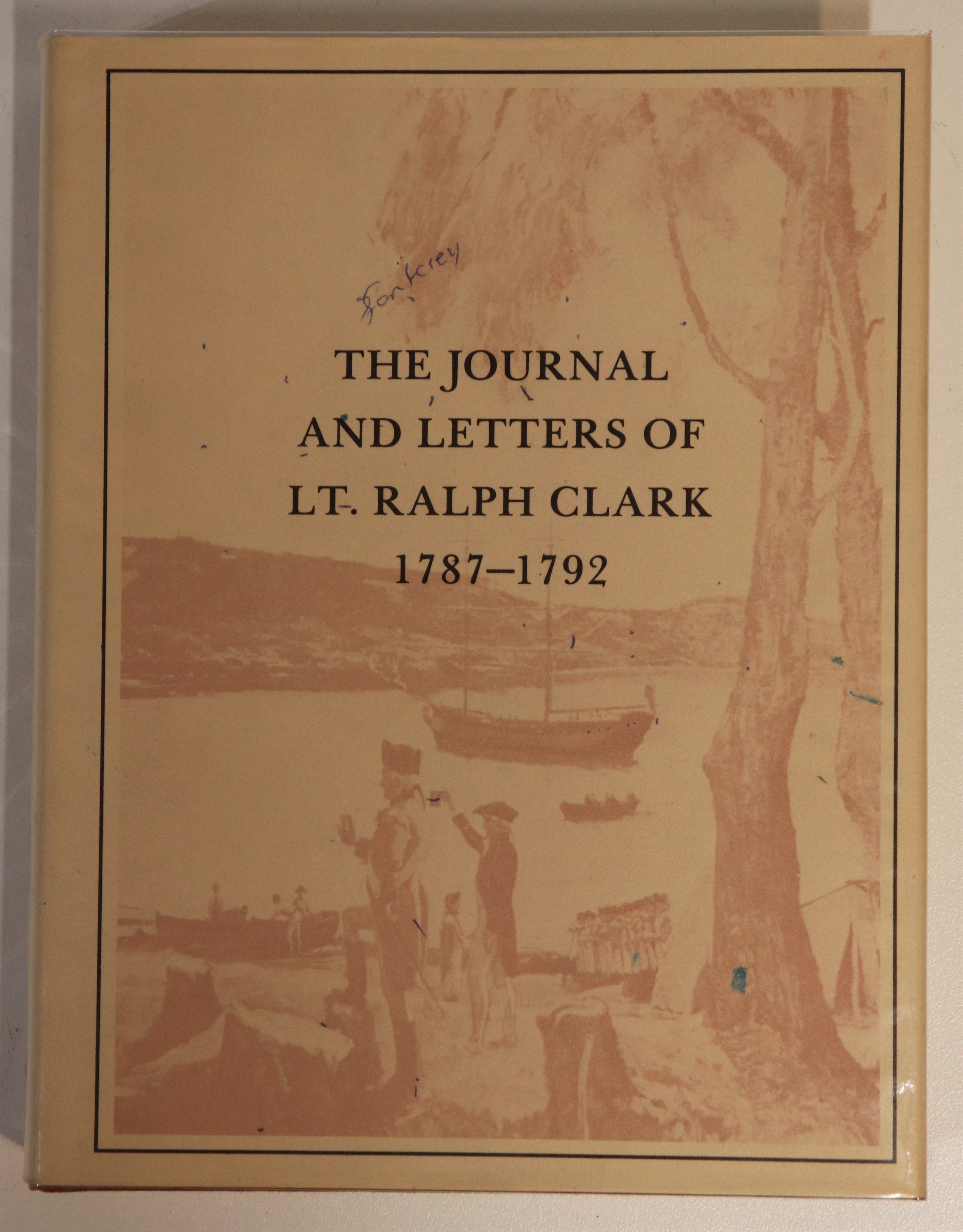 The Journal & Letters Of LT. Ralph Clark - 1981 - First Fleet History Book