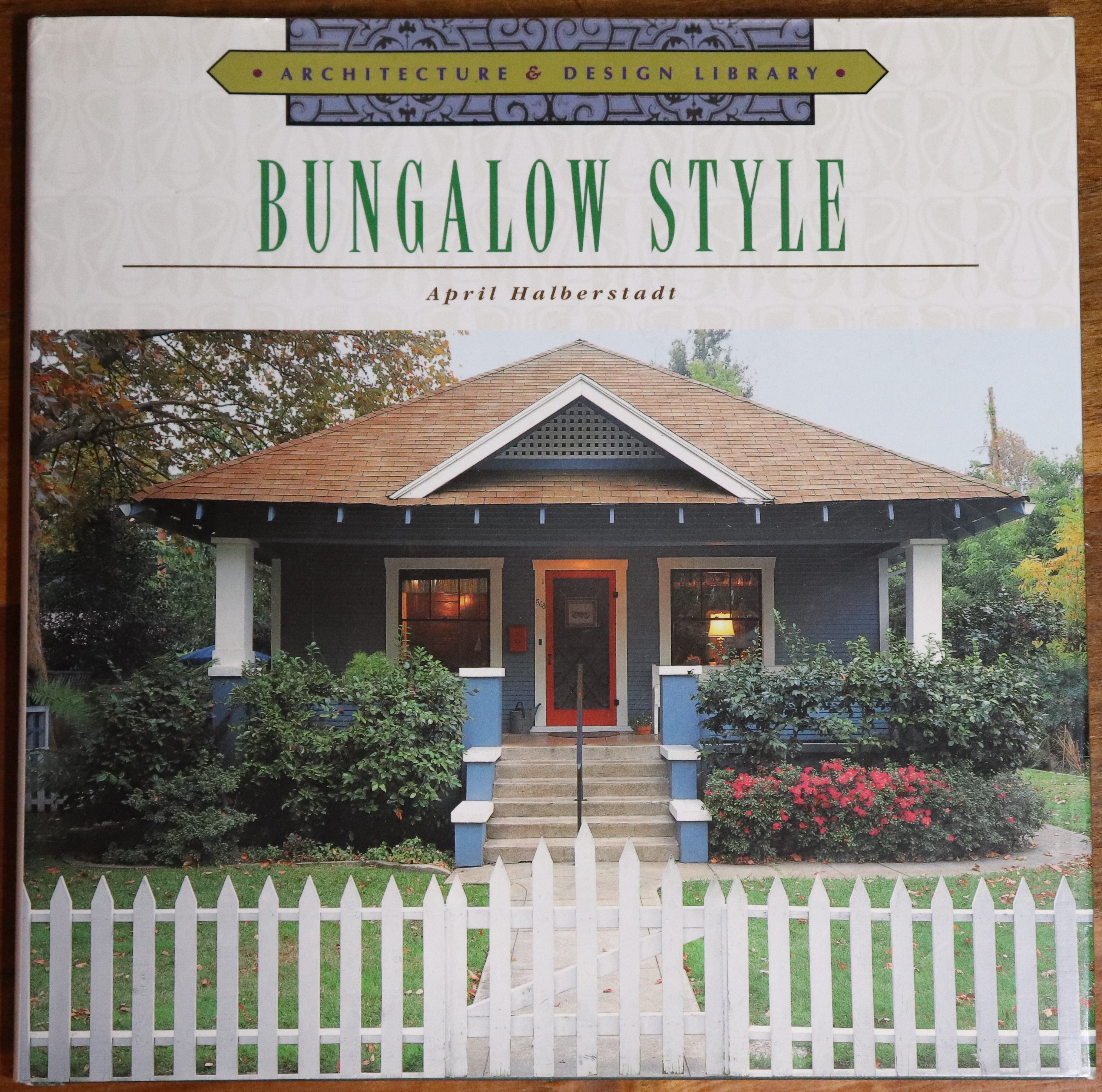 Bungalow Style by April Halberstadt - 2000 - Architecture Reference Book