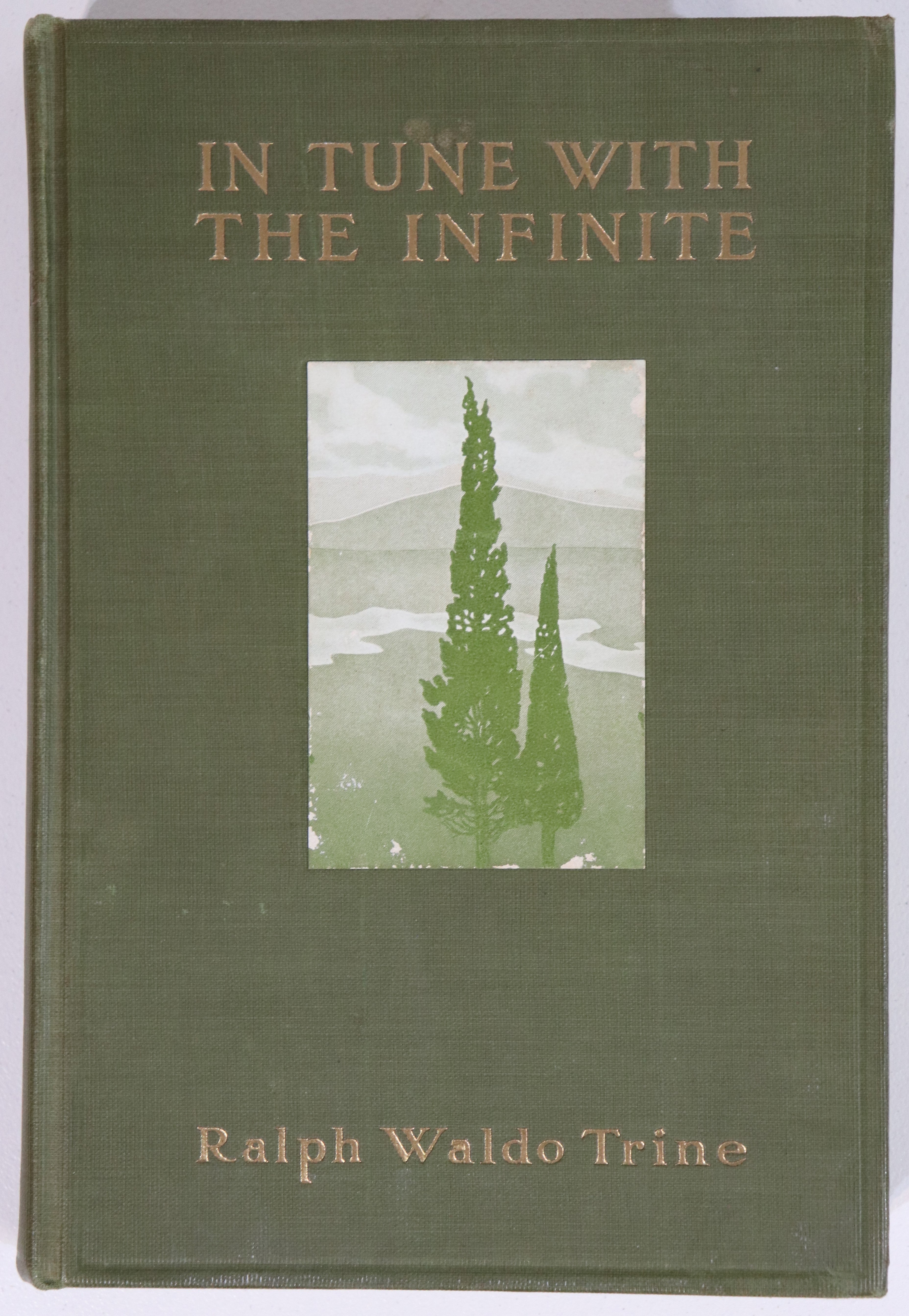 In Tune With The Infinite by Ralph W. Trine - 1910 - Antique Theology Book