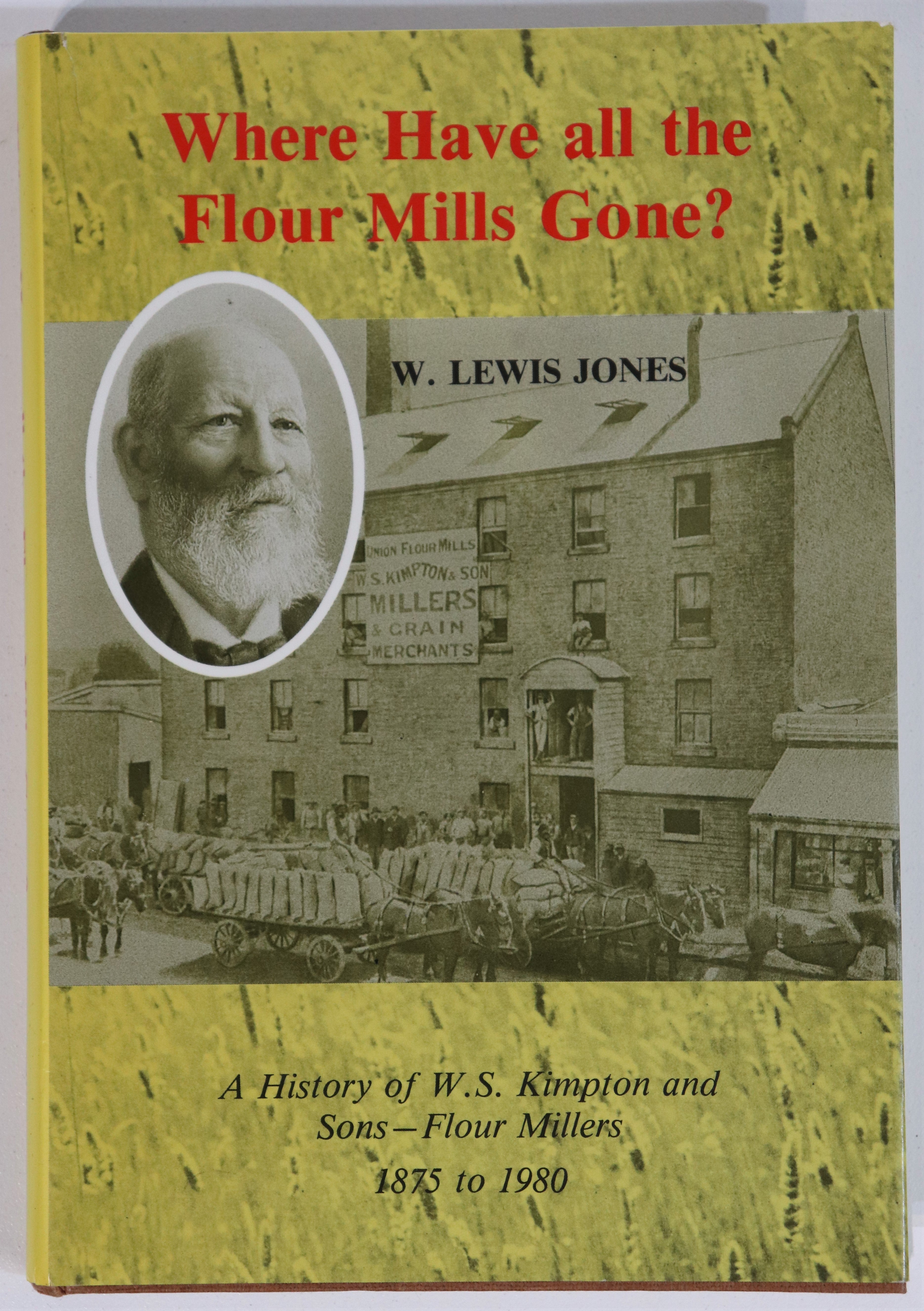 Where Have All The Flour Mills Gone? - 1984 - Australian History Book