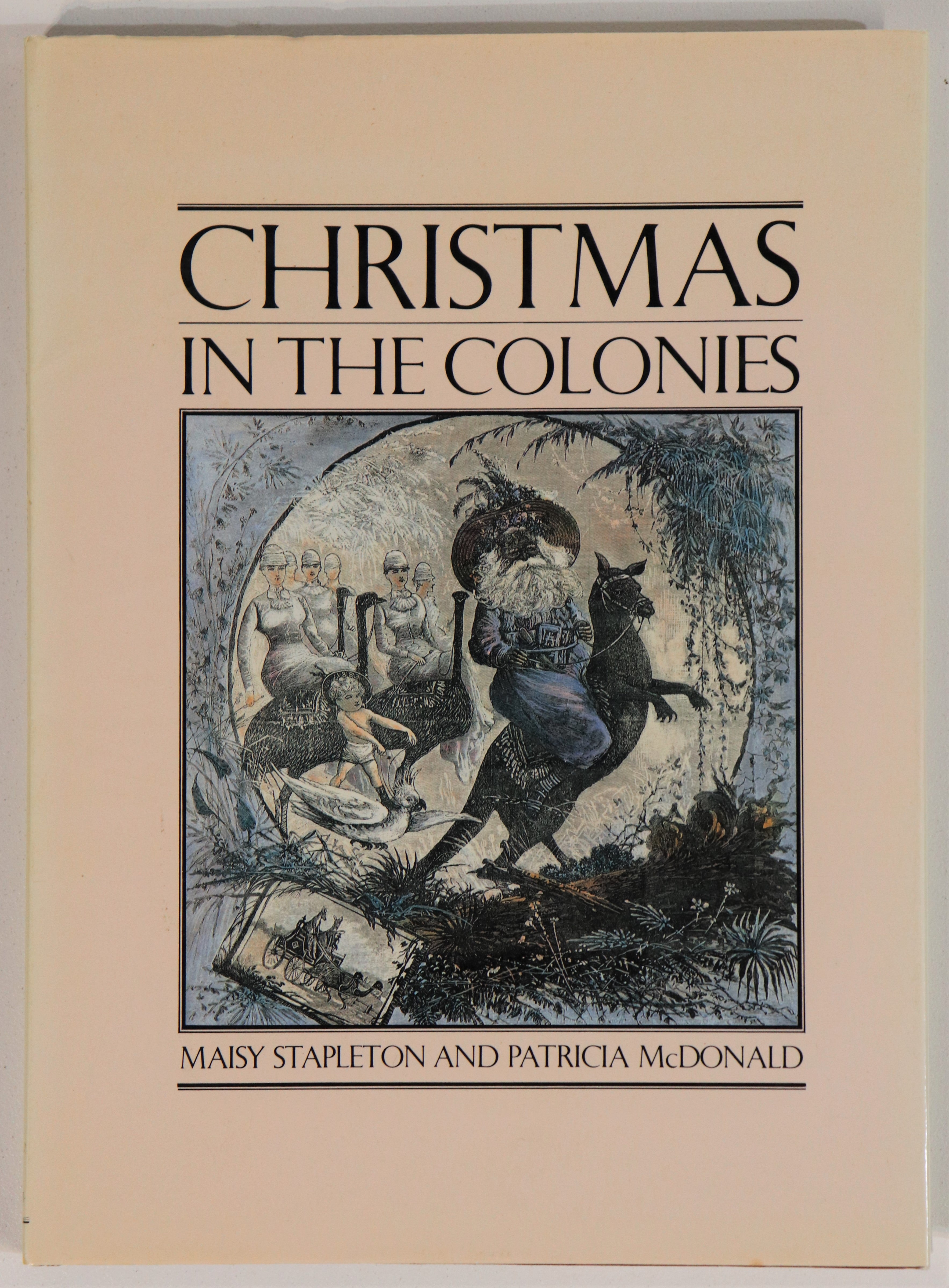 Christmas In The Colonies - 1981 - 1st Edition Australian History Book